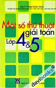 Một số thủ thuật giải toán lớp 4&5