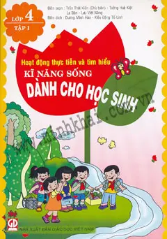 Hoạt động thực tiển và tìm hiểu kỹ năng sống dành cho học sinh lớp 4 tập 1