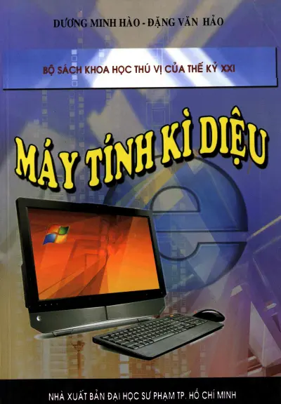 Bộ sách khoa học thú vị của thế kỷ XXI - Máy tính kì diệu