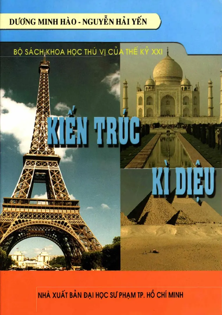 Bộ sách khoa học thú vị của thế kỷ XXI - Kiến trúc kì diệu
