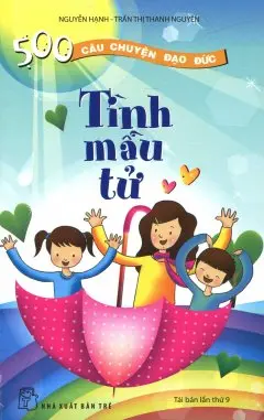 500 câu chuyện đạo đức: Tình mẫu tử