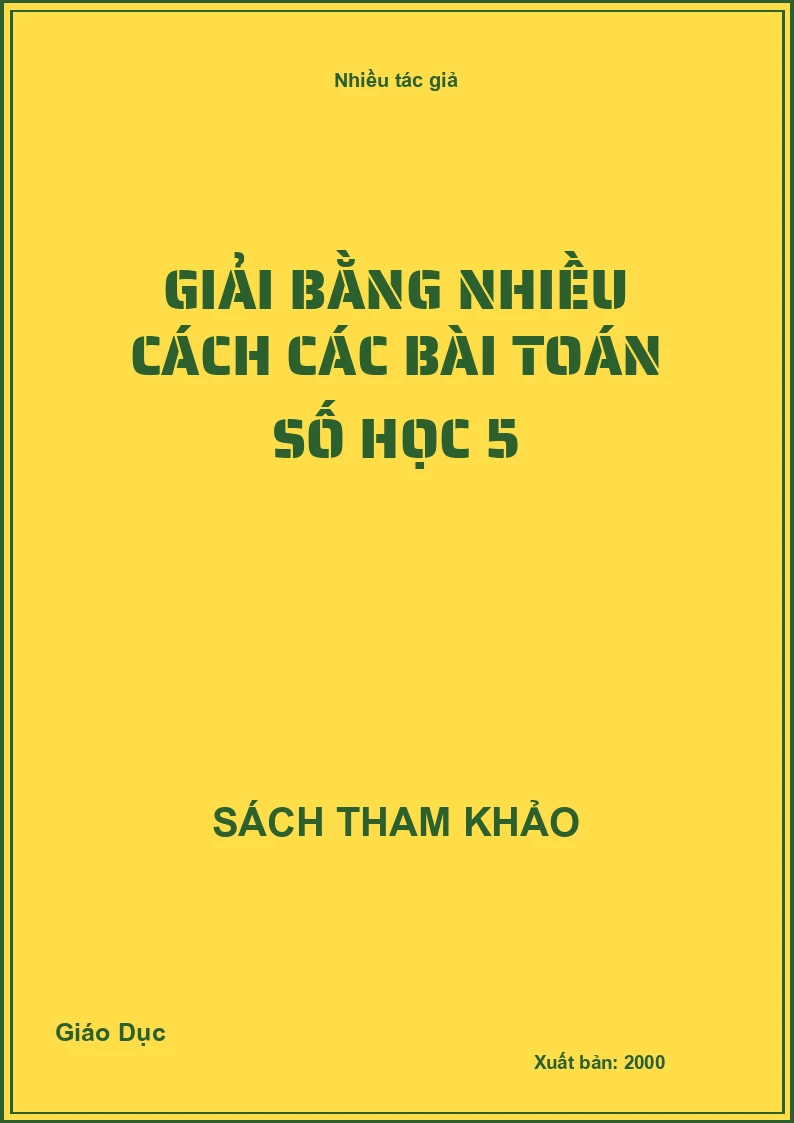 Giải bằng nhiều cách các bài Toán số học 5