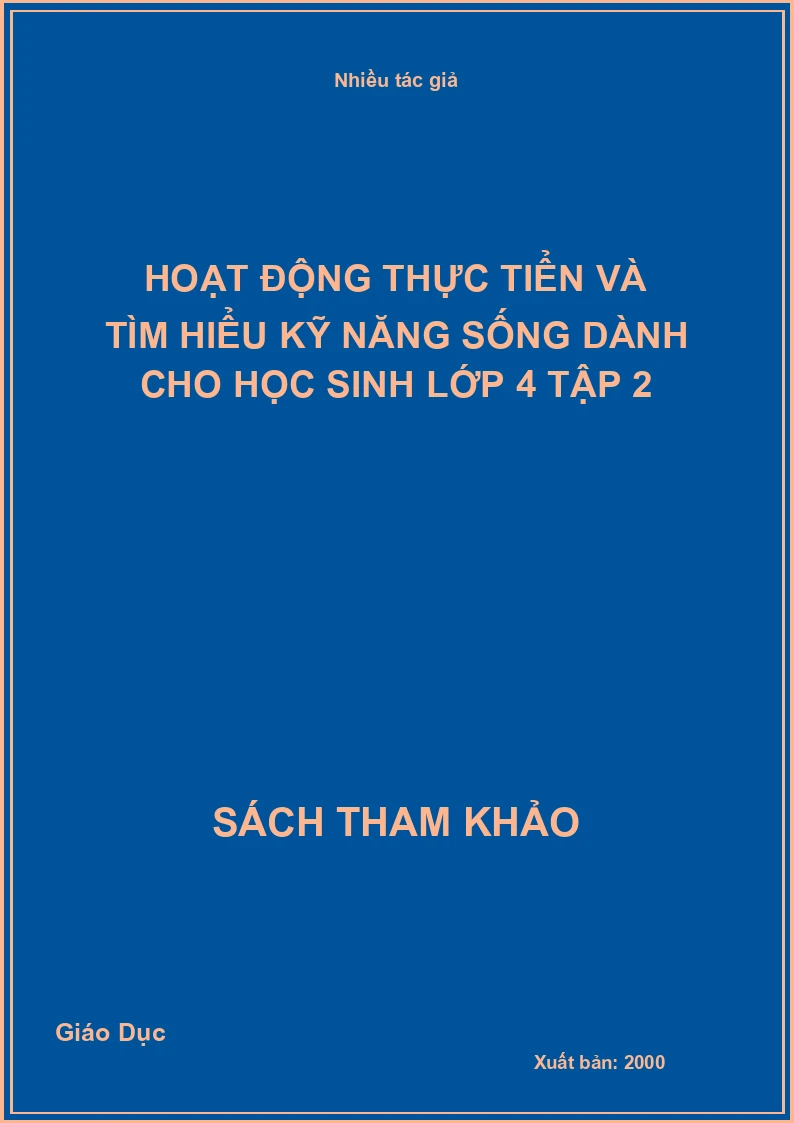 Hoạt động thực tiển và tìm hiểu kỹ năng sống dành cho học sinh lớp 4 tập 2