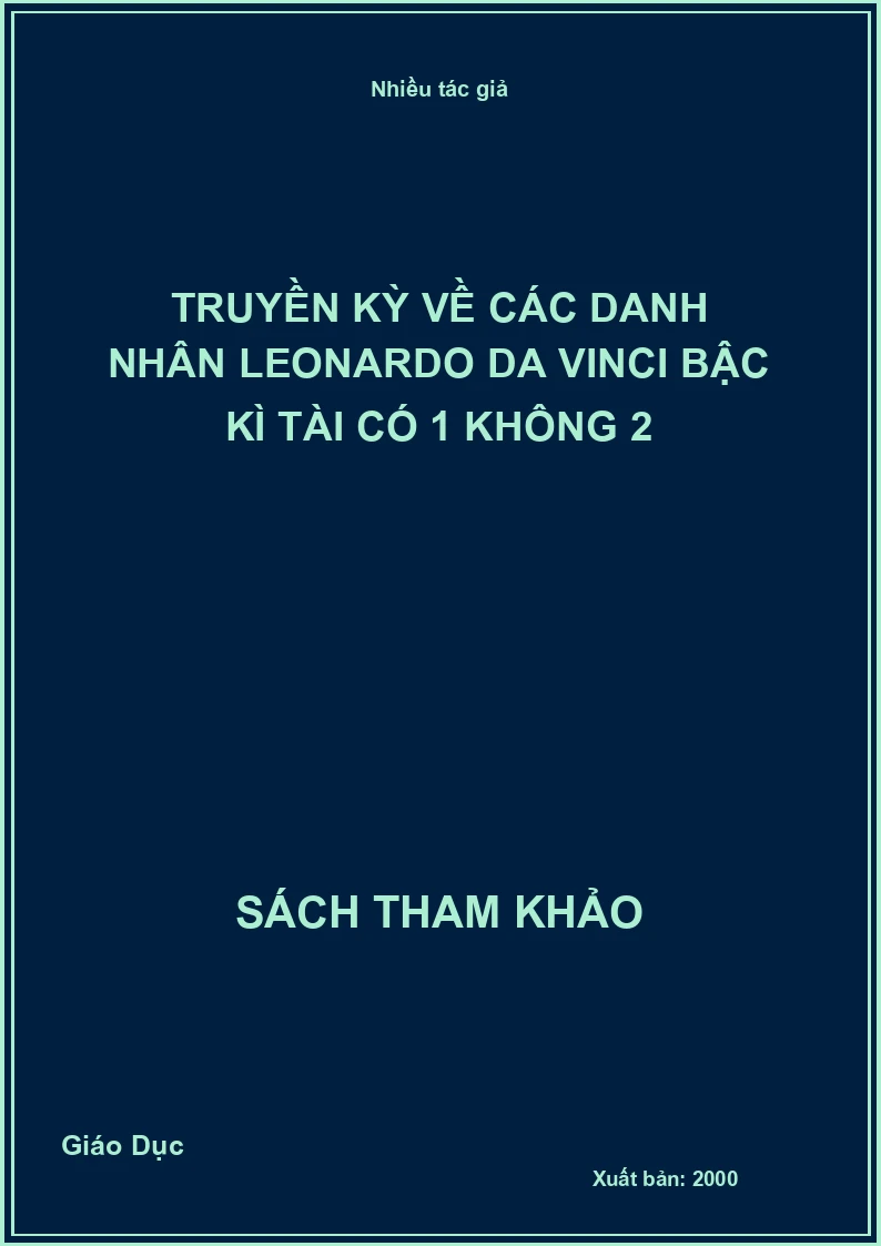 Truyền kỳ về các danh nhân Leonardo Da Vinci bậc kì tài có 1 không 2