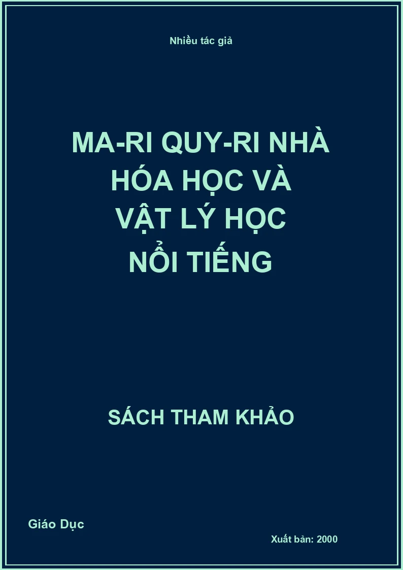 Ma-ri Quy-ri nhà hóa học và vật lý học nổi tiếng
