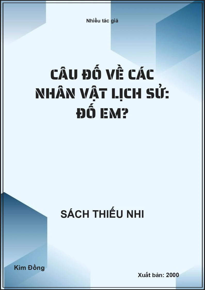 Câu đố về các nhân vật lịch sử: Đố em?