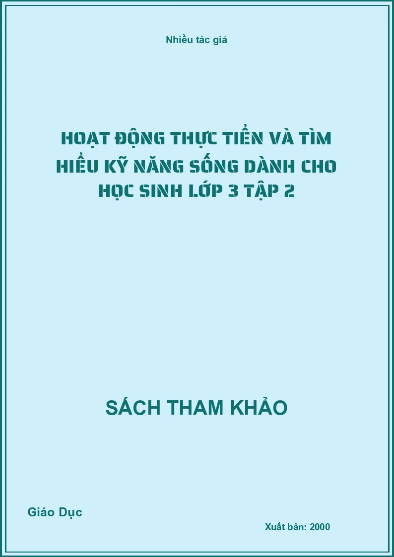 Hoạt động thực tiển và tìm hiểu kỹ năng sống dành cho học sinh lớp 3 tập 2