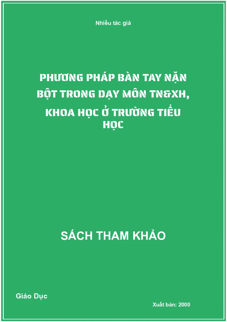 Phương pháp bàn tay nặn bột trong dạy môn TN&XH, Khoa học ở trường tiểu học