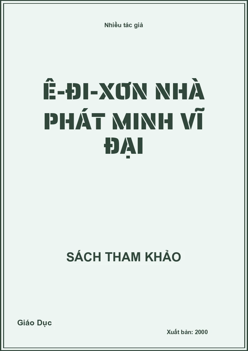 Ê-đi-xơn nhà phát minh vĩ đại