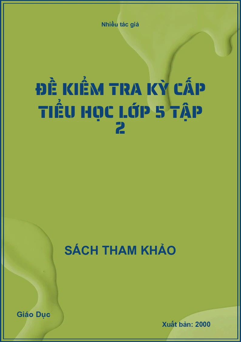 đề kiểm tra kỳ cấp tiểu học lớp 5 Tập 2