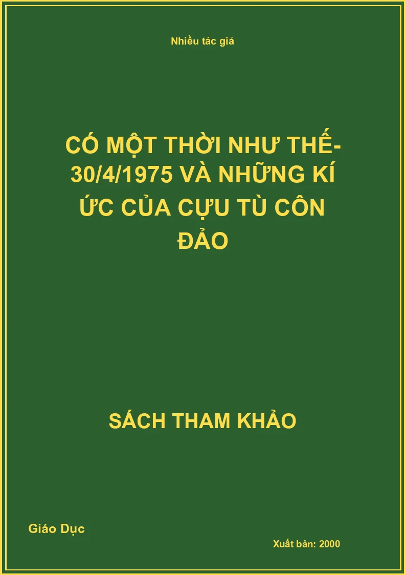 Có một thời như thế- 30/4/1975 và những kí ức của cựu tù Côn Đảo
