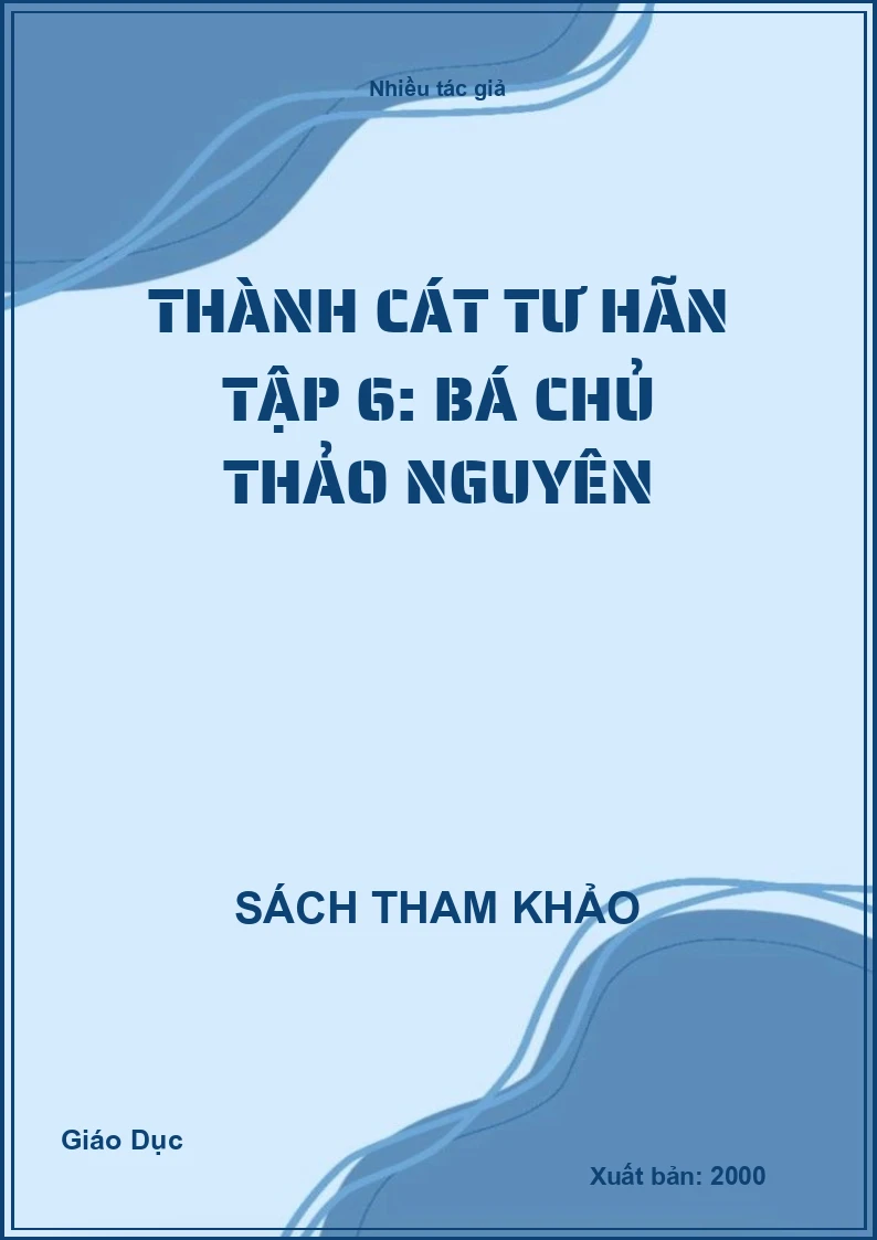 Thành Cát Tư Hãn tập 6: Bá chủ thảo nguyên