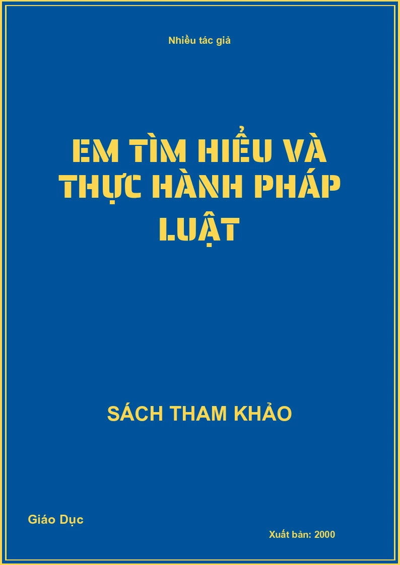 Em tìm hiểu và thực hành pháp luật