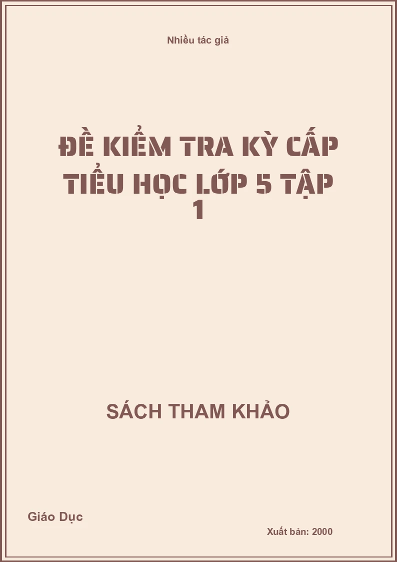 đề kiểm tra kỳ cấp tiểu học lớp 5 Tập 1