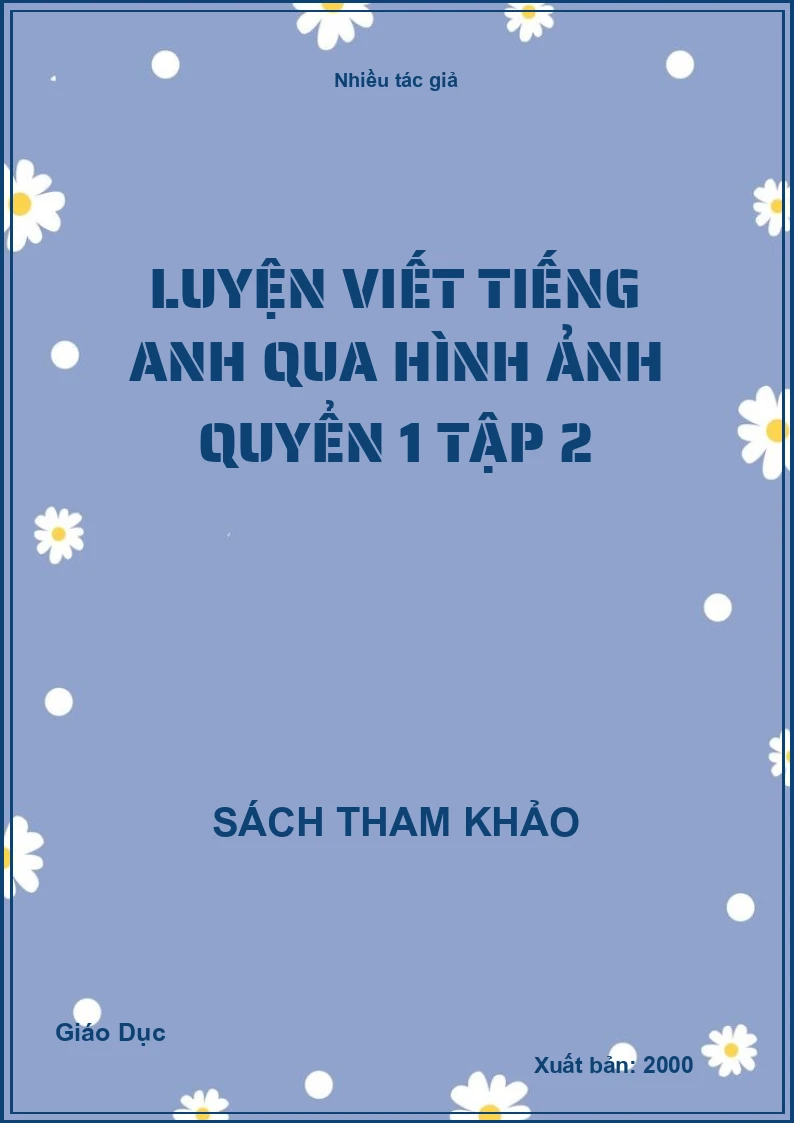 Luyện viết Tiếng Anh qua hình ảnh quyển 1 tập 2