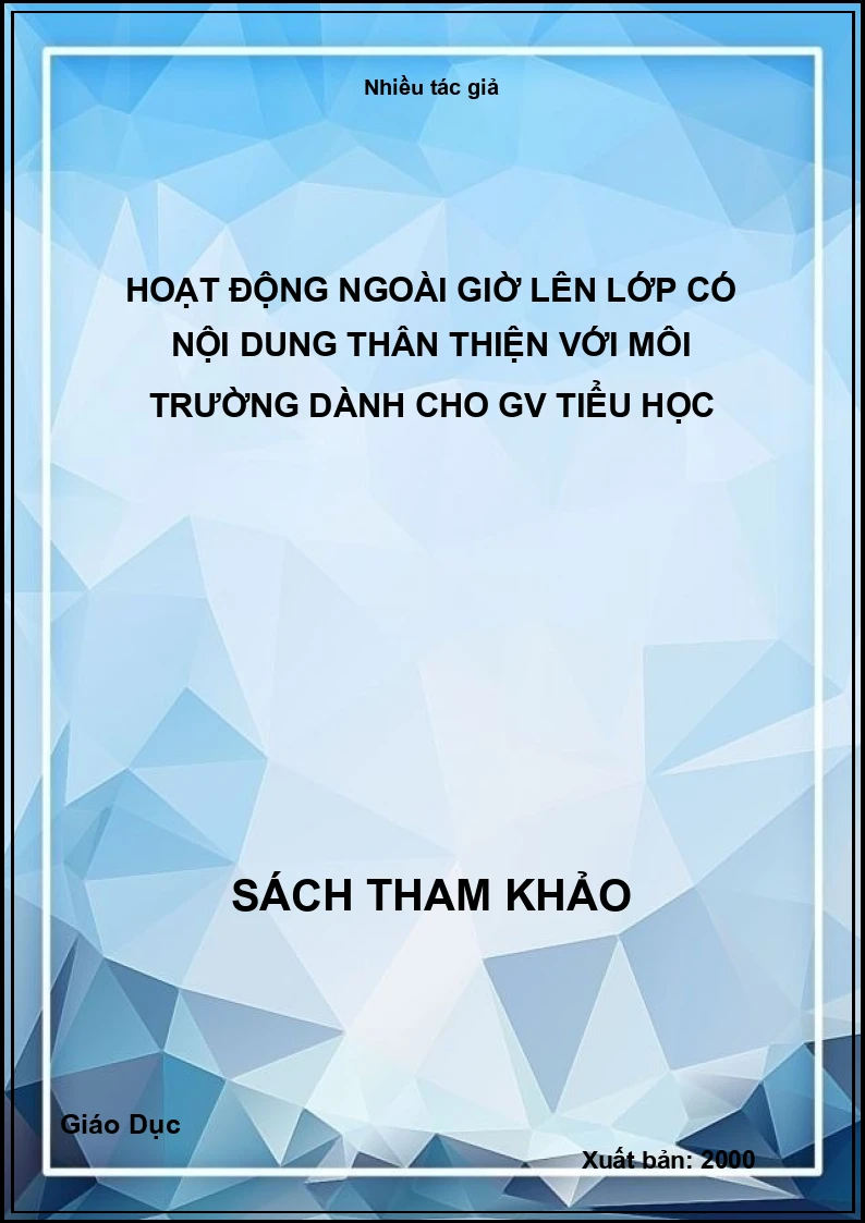 Hoạt động ngoài giờ lên lớp có nội dung Thân thiện với môi trường dành cho GV tiểu học