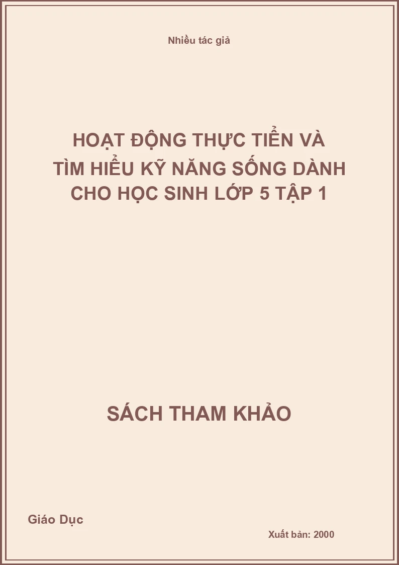 Hoạt động thực tiển và tìm hiểu kỹ năng sống dành cho học sinh lớp 5 tập 1