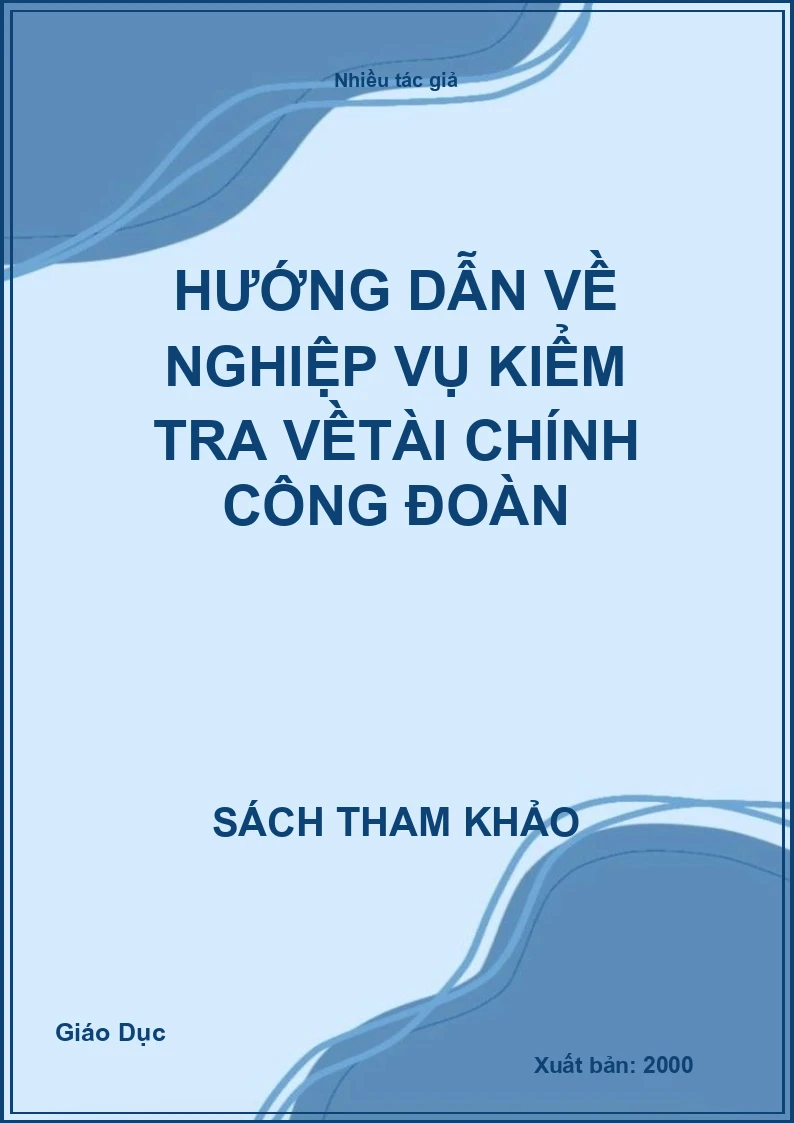 Hướng dẫn về nghiệp vụ kiểm tra về tài chính công đoàn