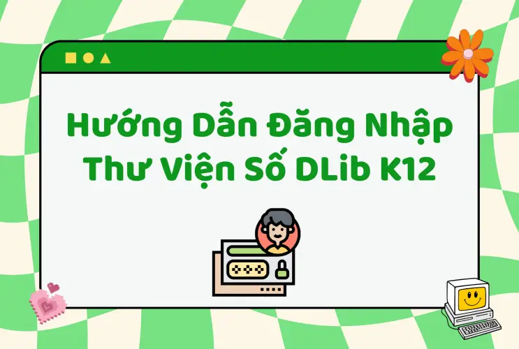 Hướng dẫn đăng nhập Thư viện số DLib K12