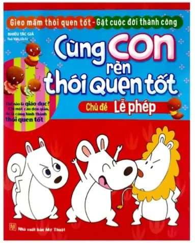 Cùng con rèn thói quen tốt