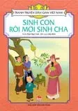Sinh con rồi mới sinh cha