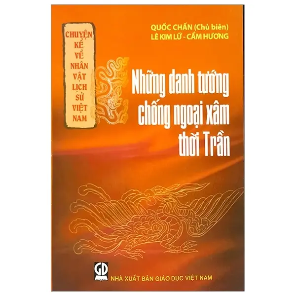 Những Danh Tướng Chống Giặc Ngoại Xâm Thời Trần