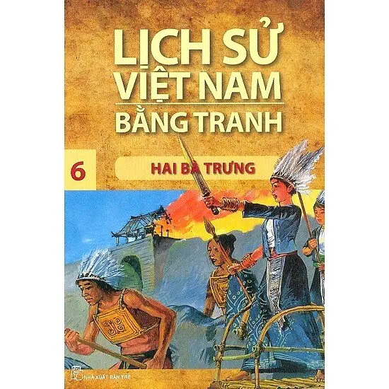 Lịch Sử Việt Nam Bằng Tranh - Tập 6