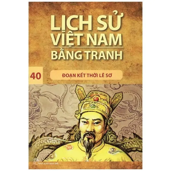 Lịch Sử Việt Nam Bằng Tranh (Tập 40) - Đoạn Kết Thời Lê Sơ