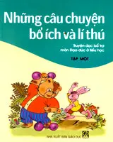 Những Câu Chuyện Bổ Ích Và Lí Thú – Tập 1