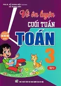 Vở Ôn Luyện Cuối Tuần Toán Lớp 3 – Tập 2
