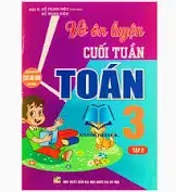 Vở Ôn Luyện Cuối Tuần Toán Lớp 3 - Tập 2