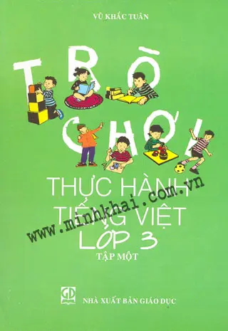 Sách Trò Chơi Thực Hành Tiếng Việt Lớp 3 - Tập 1