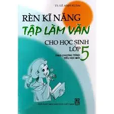 Rèn kĩ năng Tập làm văn cho học sinh Lớp 5