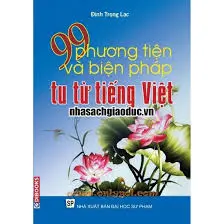 99 Phương Tiện Và Biện Pháp Tu Từ Tiếng Việt