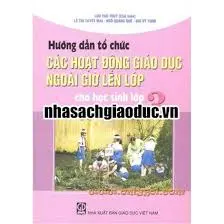 HD Tổ Chức Các Hoạt Động Giáo Dục Ngoài Giờ Lên Lớp Cho HS Lớp 3
