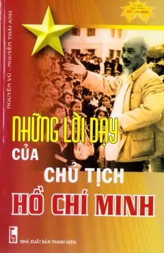 Những lời dạy của Chủ tịch Hồ Chí Minh