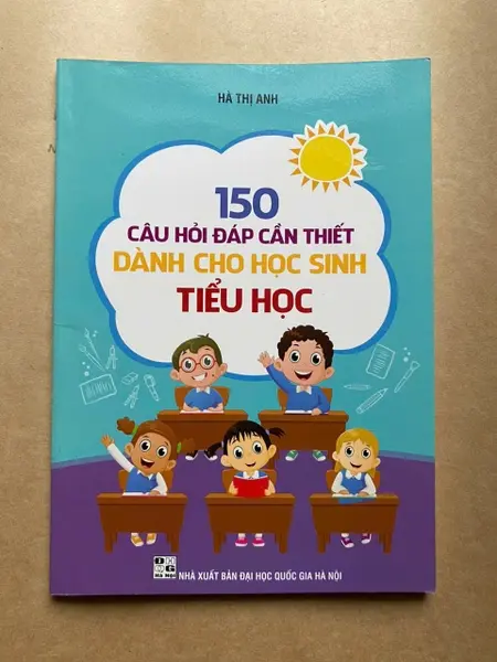 150 câu hỏi đáp cần thiết dành cho học sinh tiểu học