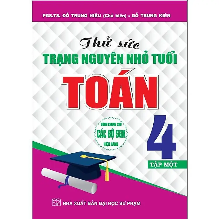 Thử Sức Trạng Nguyên Nhỏ Tuổi Môn Toán Lớp 4 - Tập 1