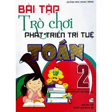 Bài tập và Trò chơi phát triển trí tuệ Toán 2