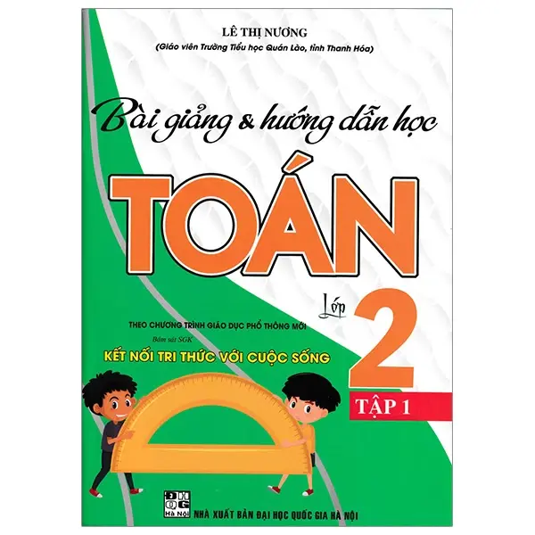 Bài Giảng Và Hướng Dẫn Học Toán Lớp 2 - Tập 1