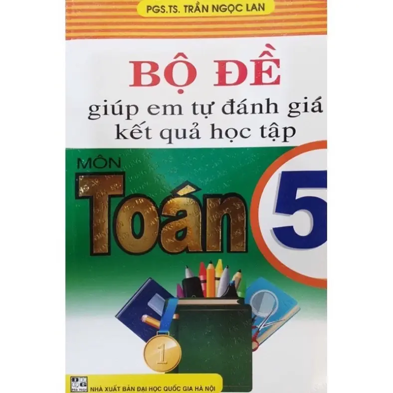 Bộ Đề Giúp Em Tự Đánh Giá Kết Quả Học Tập Môn Toán 5