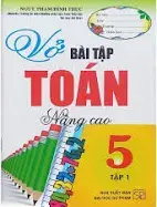 Vở Bài Tập Toán Nâng Cao 5 (Tập 1)