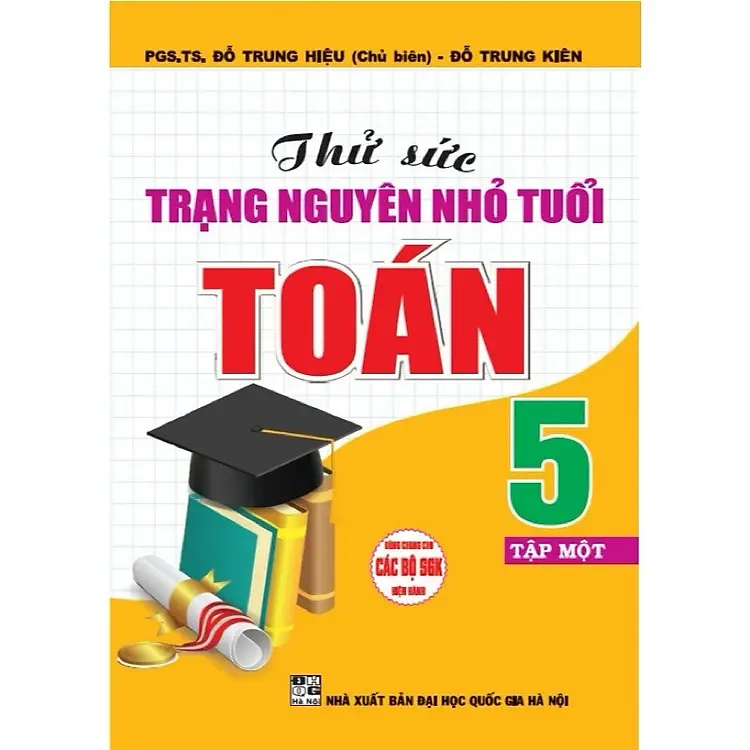 Thử Sức Trạng Nguyên Nhỏ Tuổi Toán 5 - Tập 1