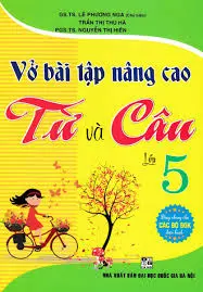Vở Bài Tập Nâng Cao Từ Và Câu Lớp 5