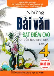 Những Bài Văn Đạt Điểm Cao Của Học Sinh Giỏi Lớp 4