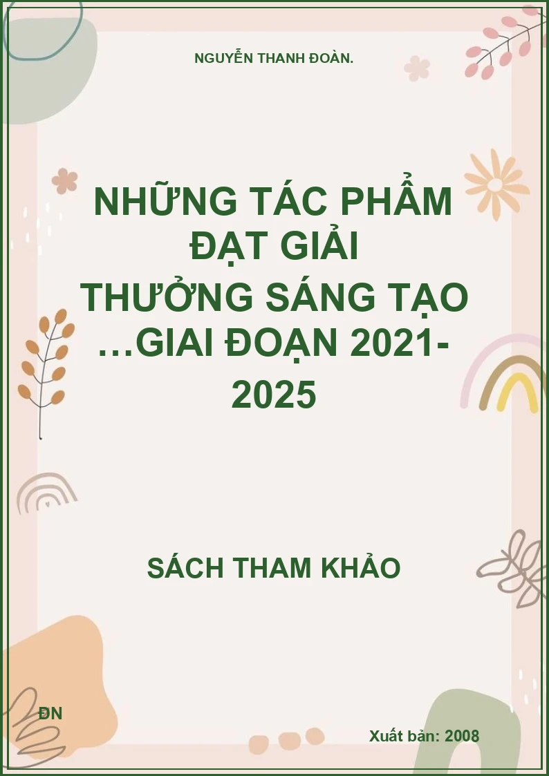 Những tác phẩm đạt giải thưởng sáng tạo …giai đoạn 2021- 2025