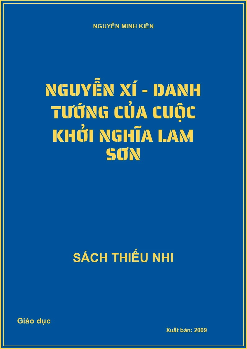 Nguyễn Xí - danh tướng của cuộc khởi nghĩa Lam Sơn
