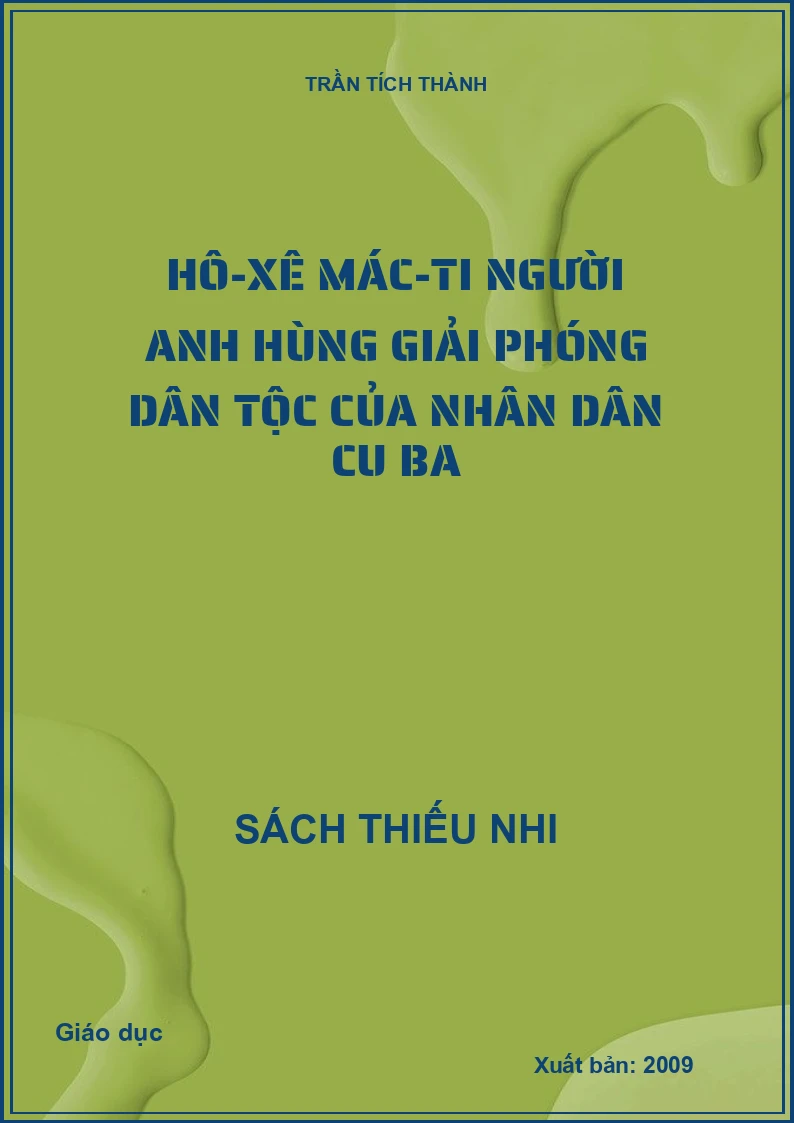 Hô-Xê Mác-Ti người anh hùng giải phóng dân tộc của nhân dân Cu Ba