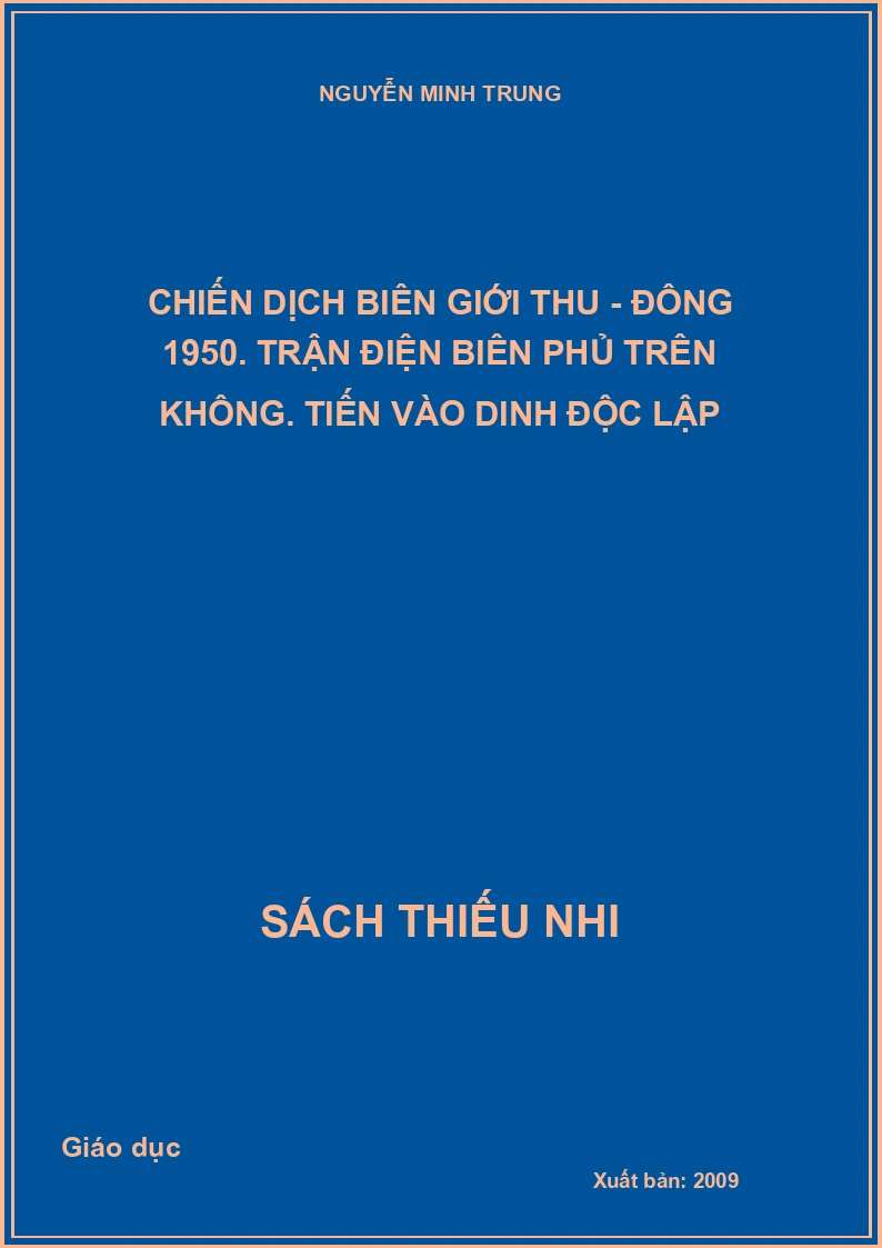 Chiến dịch Biên giới Thu - Đông 1950. Trận Điện Biên Phủ trên không. Tiến vào Dinh Độc Lập