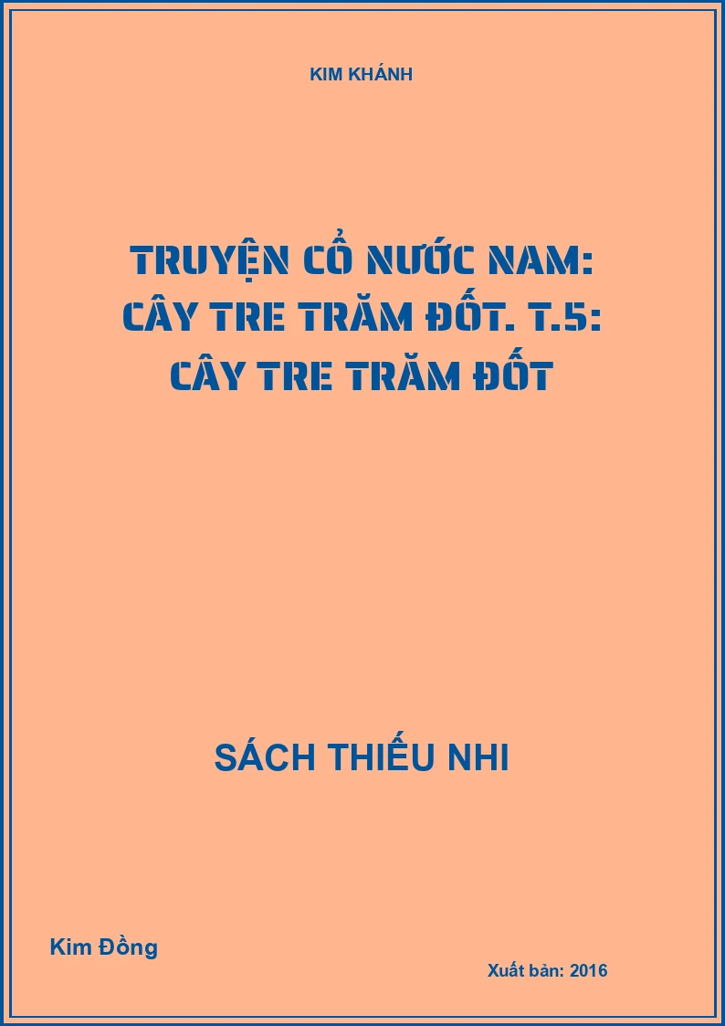 Truyện cổ nước Nam: Cây tre trăm đốt. T.5: Cây tre trăm đốt
